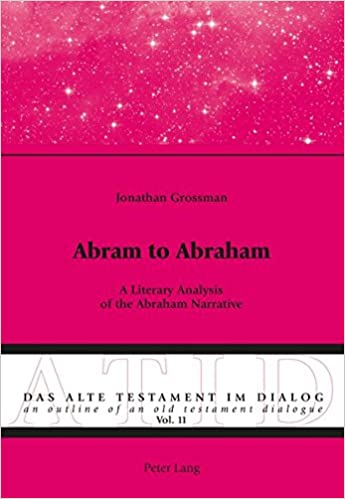 Abram to Abraham: A Literary Analysis of the Abraham Narrative