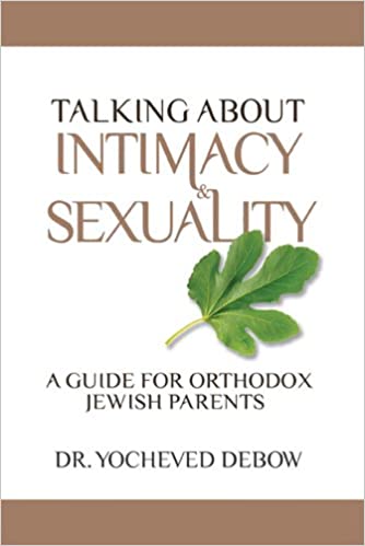 Talking About Intimacy and Sexuality: A Guide for Orthodox Jewish Parents