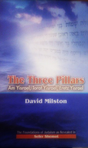 The three pillars : Am Yisrael, Torat Yisrael, Eretz Yisrael